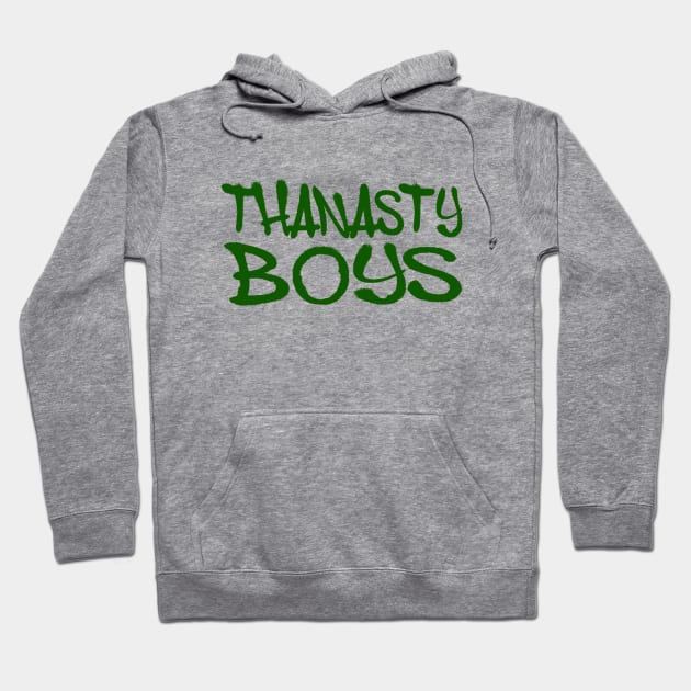 Thanasty Boys - Green Letters Hoodie by PantherU